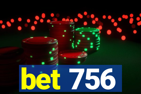 bet 756